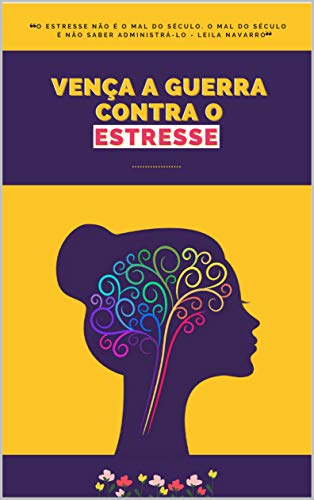 Capa do livro: Vença a guerra contra o Estresse: Técnicas e truques para vencer esse mal - Ler Online pdf
