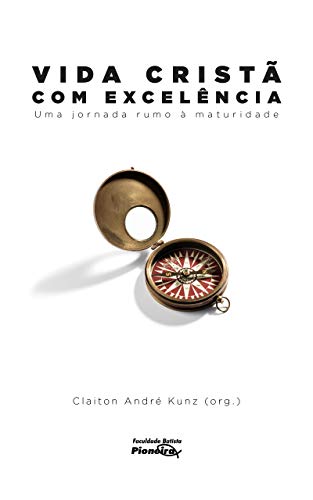 Capa do livro: VIDA CRISTÃ COM EXCELÊNCIA:: uma jornada rumo à maturidade - Ler Online pdf