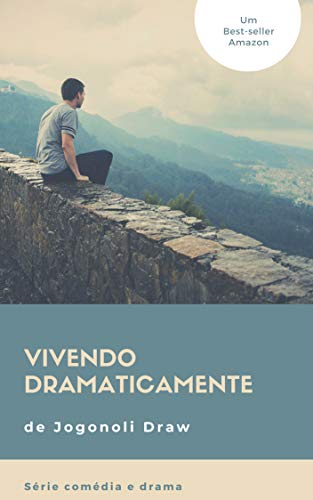 Capa do livro: Vivendo Dramaticamente: Será? (Autoajuda Livro 2) - Ler Online pdf
