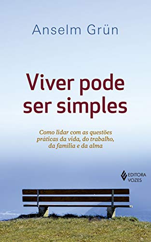 Livro PDF Viver pode ser simples: Como lidar com as questões práticas da vida, do trabalho, da família e da alma