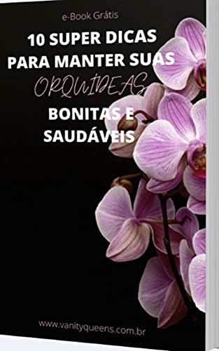 Livro PDF: 10 Dicas para Manter as Orquídeas Bonitas e Saudáveis