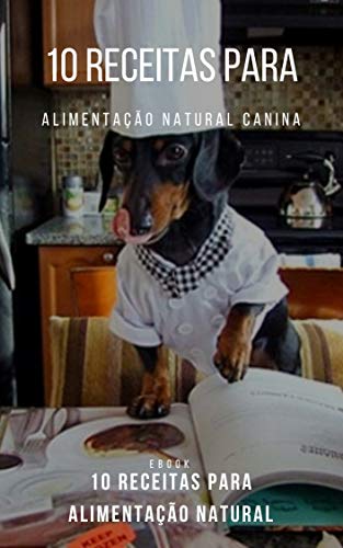 Livro PDF 10 Receitas Para Alimentação Natural Canina