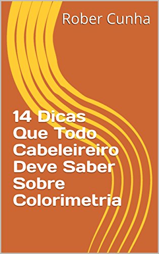 Livro PDF 14 Dicas Que Todo Cabeleireiro Deve Saber Sobre Colorimetria