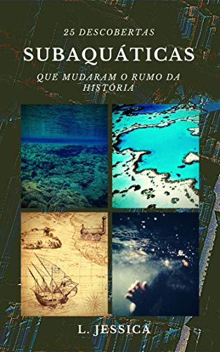 Livro PDF 25 Descobertas subaquáticas que mudaram o rumo da história