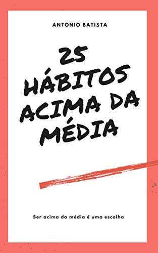 Capa do livro: 25 Hábitos Acima da Média : A nova geração - Ler Online pdf