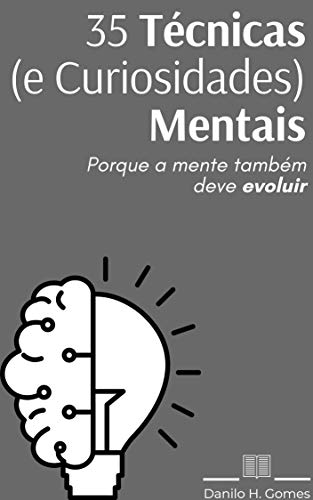Capa do livro: 35 Técnicas (e Curiosidades) Mentais: Porque a mente também deve evoluir - Ler Online pdf