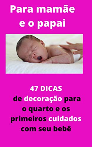 Capa do livro: 47 dicas de decoração para o quarto de seu bebê: e os primeiros cuidados com seu bebê - Ler Online pdf