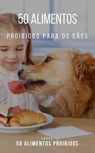 Livro PDF 50 Alimentos Proibidos Para os Cães