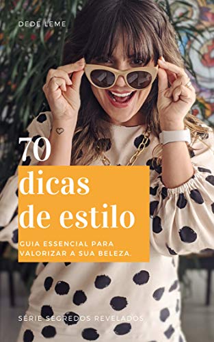 Capa do livro: 70 dicas de estilo: Guia essencial para valorizar a sua beleza. (Segredos revelados) - Ler Online pdf