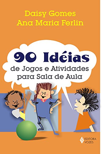 Capa do livro: 90 ideias de jogos e atividades para a sala de aula - Ler Online pdf