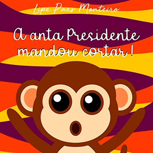 Livro PDF A Anta Presidente Mandou Cortar!