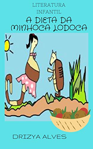 Capa do livro: A DIETA DA MINHOCA LODOCA: INFANTIL - Ler Online pdf