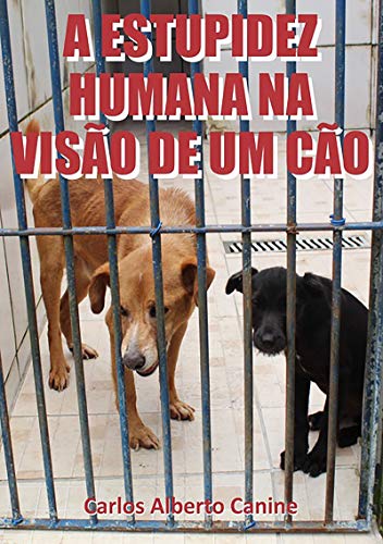 Livro PDF A Estupidez Humana Na Visão De Um Cão.