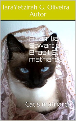 Capa do livro: A família Stwart do Brasil 3 – A matriarca: Cat’s matriarca (Cat’s History) - Ler Online pdf