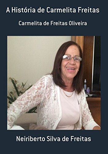 Livro PDF A História De Carmelita Freitas