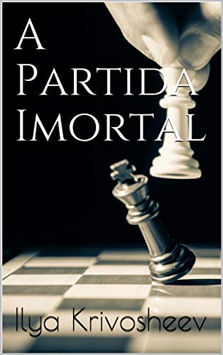 Capa do livro: A Partida Imortal (Giacomo Bondianni lidera a investigação Livro 2) - Ler Online pdf