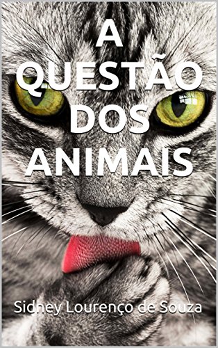 Livro PDF: A QUESTÃO DOS ANIMAIS: Um estudo da Obra de Allan Kardec