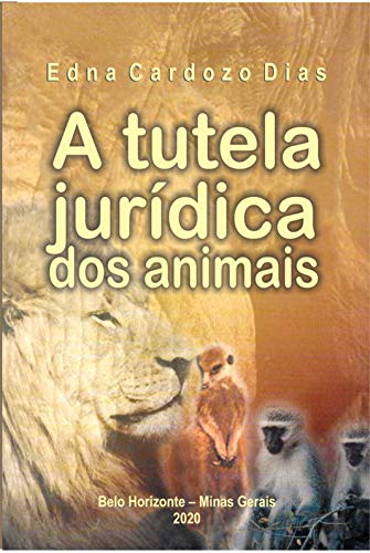 Capa do livro: A Tutela Jurídica dos Animais - Ler Online pdf