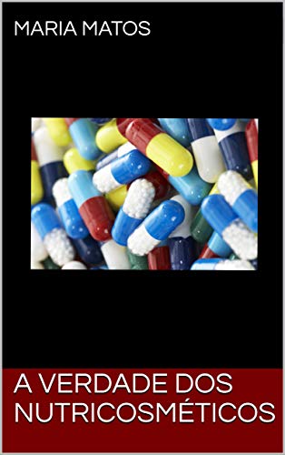 Capa do livro: A VERDADE DOS NUTRICOSMÉTICOS - Ler Online pdf