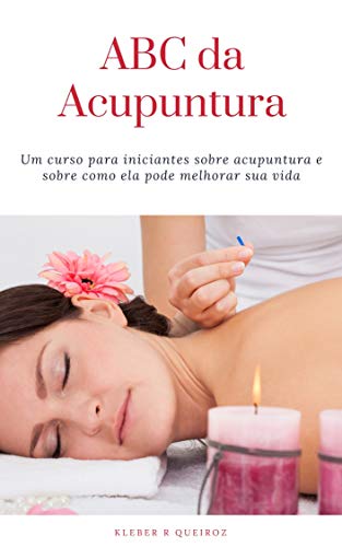 Capa do livro: ABC da Acupuntura: guia para iniciantes sobre acupuntura - Ler Online pdf