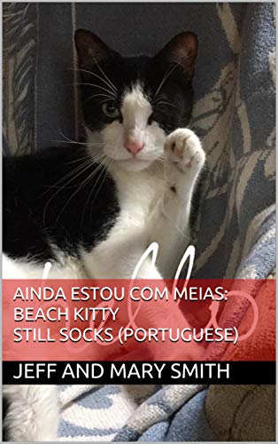 Livro PDF: Ainda estou com meias: BEACH KITTY Still Socks (Portuguese) (Socks and Friends Livro 2)