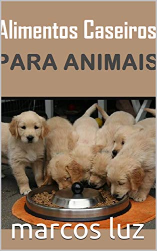 Capa do livro: Alimentos Caseiros Para Animais - Ler Online pdf
