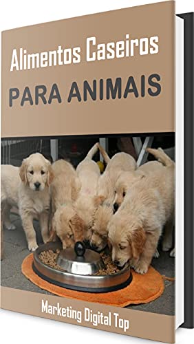 Capa do livro: Alimentos Caseiros Para Câes e Gatos: A maneira mais fácil e rápida de alimentar bem o seu Pet! - Ler Online pdf
