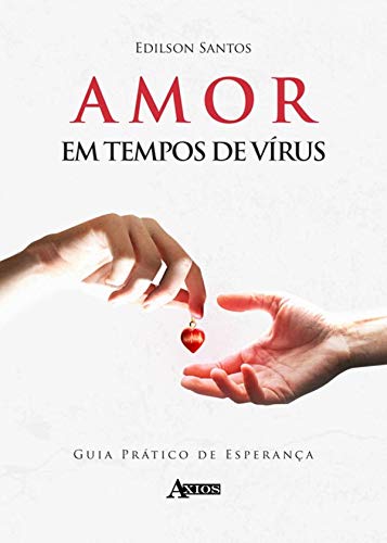 Livro PDF Amor em Tempos de Vírus: Guia Prático de Esperança