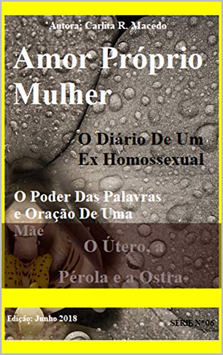 Livro PDF Amor Próprio Mulher: O Diário De Um Ex Homossexual: O Poder Das Palavras e Oração De Uma Mãe – O Útero, a Pérola e a Ostra (6)