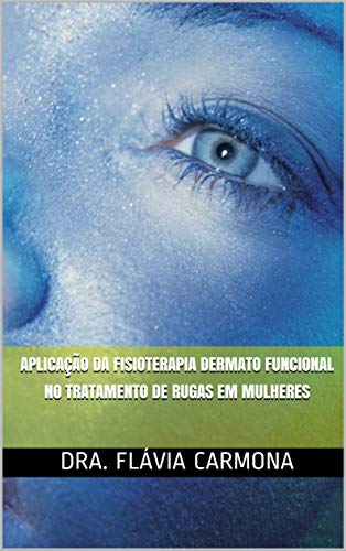 Capa do livro: Aplicação da Fisioterapia Dermato Funcional no Tratamento de rugas em Mulheres (1) - Ler Online pdf