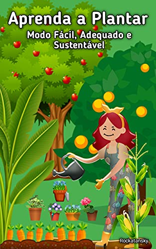Capa do livro: Aprenda a Plantar : Modo Fácil, Adequado e Sustentável - Ler Online pdf