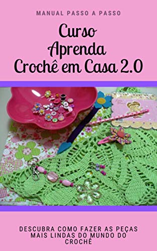 Capa do livro: Aprenda Crochê em Casa 2.0: Tudo que há de melhor na arte do crochê - Ler Online pdf