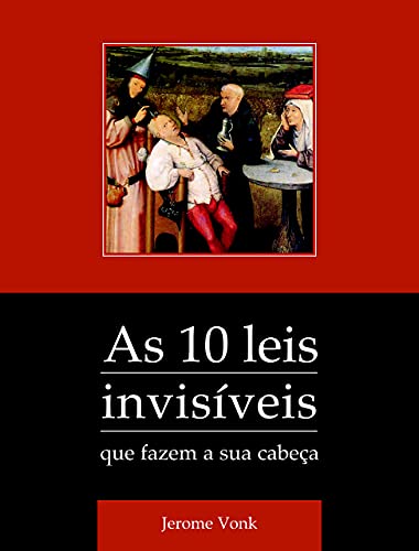 Capa do livro: As 10 leis invisíveis : (que fazem a sua cabeça) - Ler Online pdf
