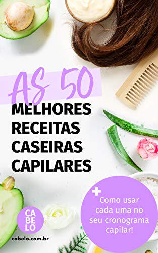 Capa do livro: As 50 melhores receitas caseiras capilares: Cuide do seu cabelo com o que tem em casa! - Ler Online pdf
