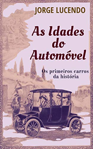 Livro PDF As idades do Automóvel: os primeiros carros da história