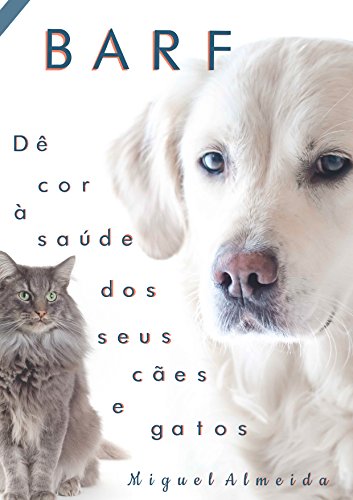 Livro PDF BARF : Dê cor à saúde dos seus cães e gatos