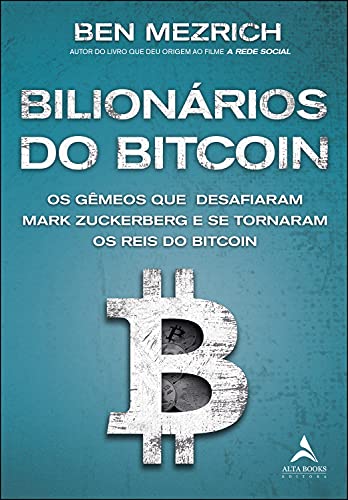 Capa do livro: Bilionários Do Bitcoin: Os Gêmeos Que Desafiaram Mark Zuckerberg e Se Tornaram Os Reis do Bitcoin - Ler Online pdf