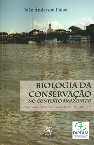Capa do livro: Biologia da Conservação no Contexto Amazônico - Ler Online pdf