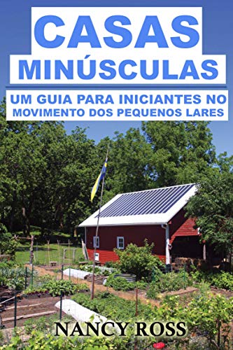 Capa do livro: Casas Minúsculas: Um guia para iniciantes no movimento dos pequenos lares - Ler Online pdf