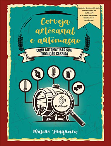 Livro PDF: Cerveja Artesanal e Automação: Como automatizar sua produção caseira