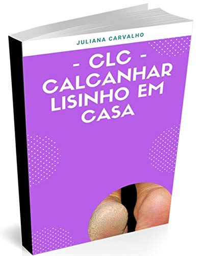Livro PDF CLC – Calcanhar Lisinho em Casa