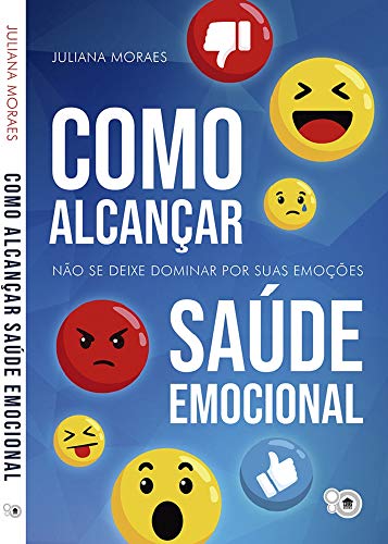 Capa do livro: Como alcançar saúde emocional: Não se deixe dominar por suas emoções - Ler Online pdf
