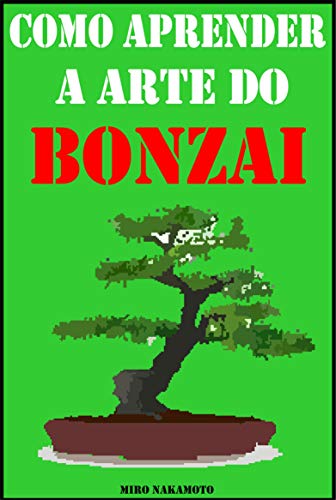 Capa do livro: Como Aprender a Arte do Bonsai - Ler Online pdf