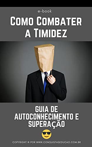 Capa do livro: Como Combater a Timidez: Guia de autoconhecimento e superação - Ler Online pdf
