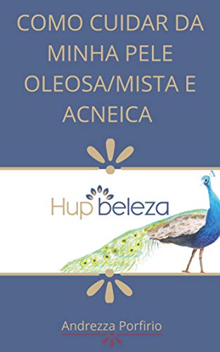Capa do livro: COMO CUIDAR DA MINHA PELE OLEOSA, MISTA E ACNEICA - Ler Online pdf