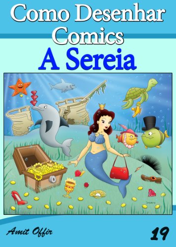 Livro PDF Como Desenhar Comics: A Sereia (Livros Infantis Livro 19)