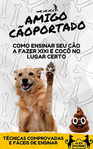 Livro PDF Como Ensinar Seu Cão a Fazer Xixi e Cocô no Lugar Certo (Adestramento Canino)