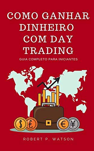Livro PDF Como ganhar dinheiro com Day Trading: Guia completo para iniciantes