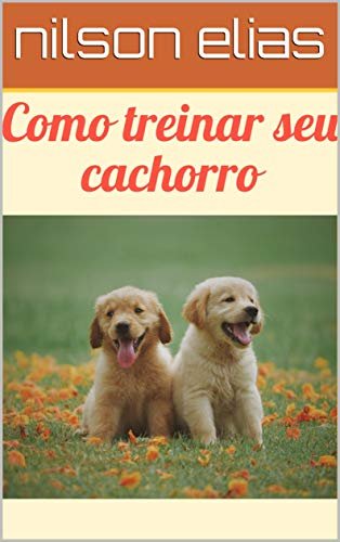 Capa do livro: como treinar o seu cachorro - Ler Online pdf