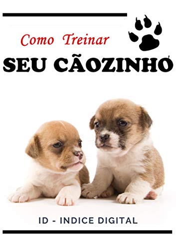 Capa do livro: Como Treinar Seu Cãozinho: Treinamento Pet - Ler Online pdf